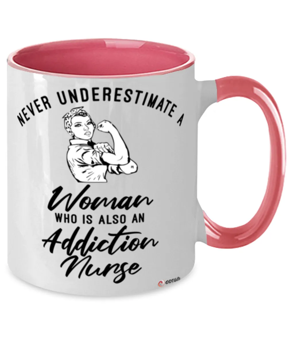 Addiction Nurse Mug Never Underestimate A Woman Who Is Also An Addiction Nurse Coffee Cup Two Tone Pink 11oz