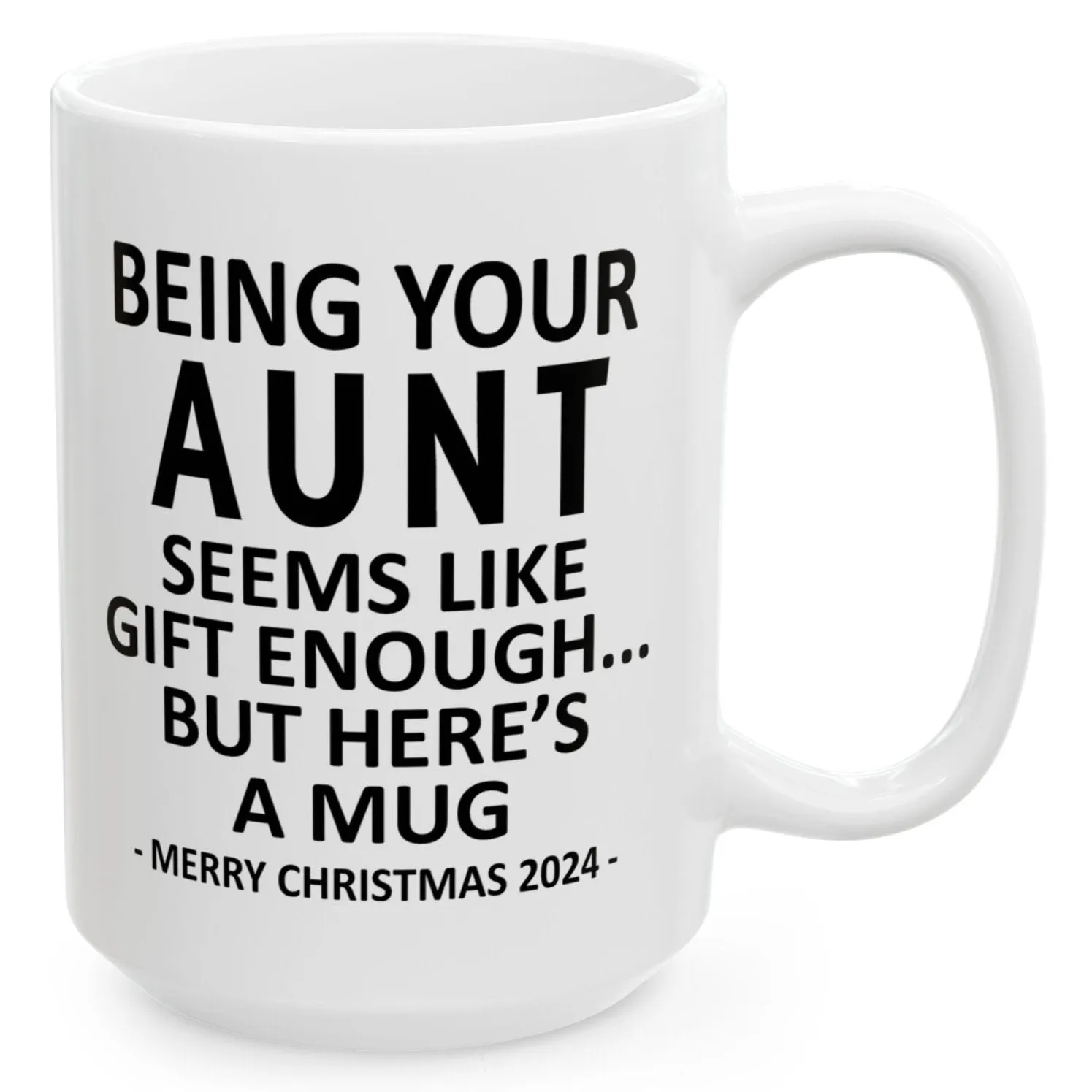 Being Your Aunt Christmas Gift 2024 15oz Unique Coffee Cup Mug