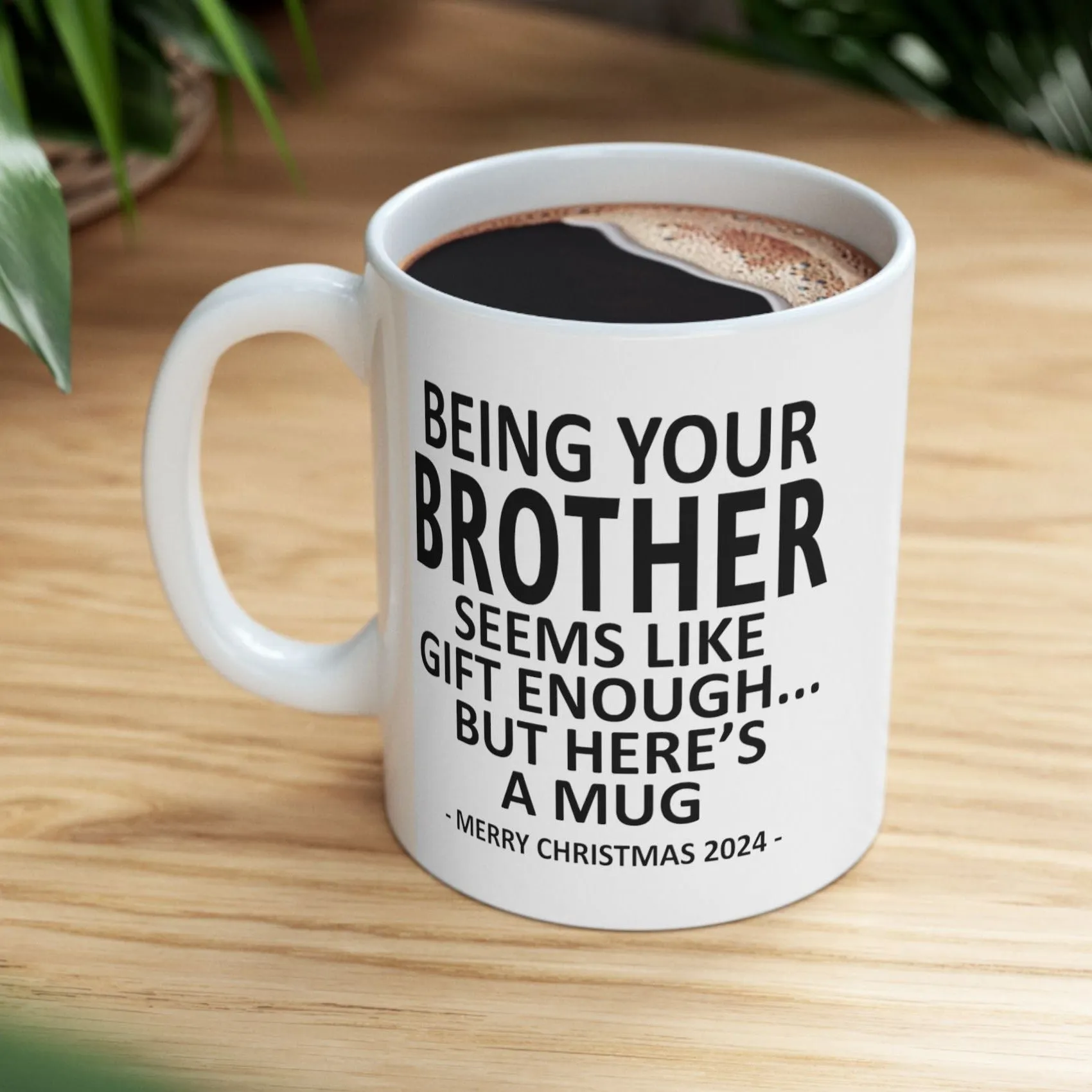 Being Your Brother Christmas Gift 2024 11oz Unique Coffee Cup Mug