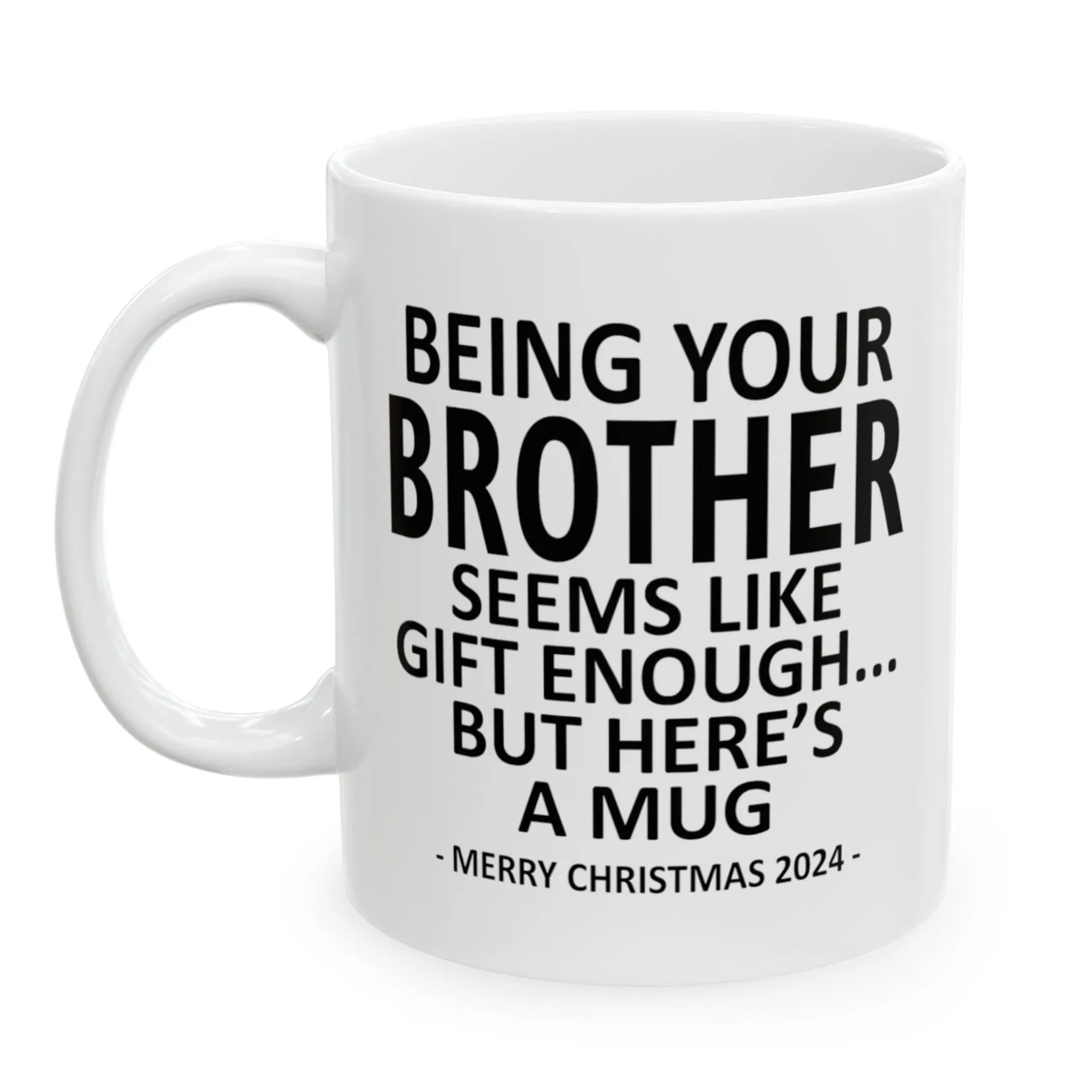 Being Your Brother Christmas Gift 2024 11oz Unique Coffee Cup Mug