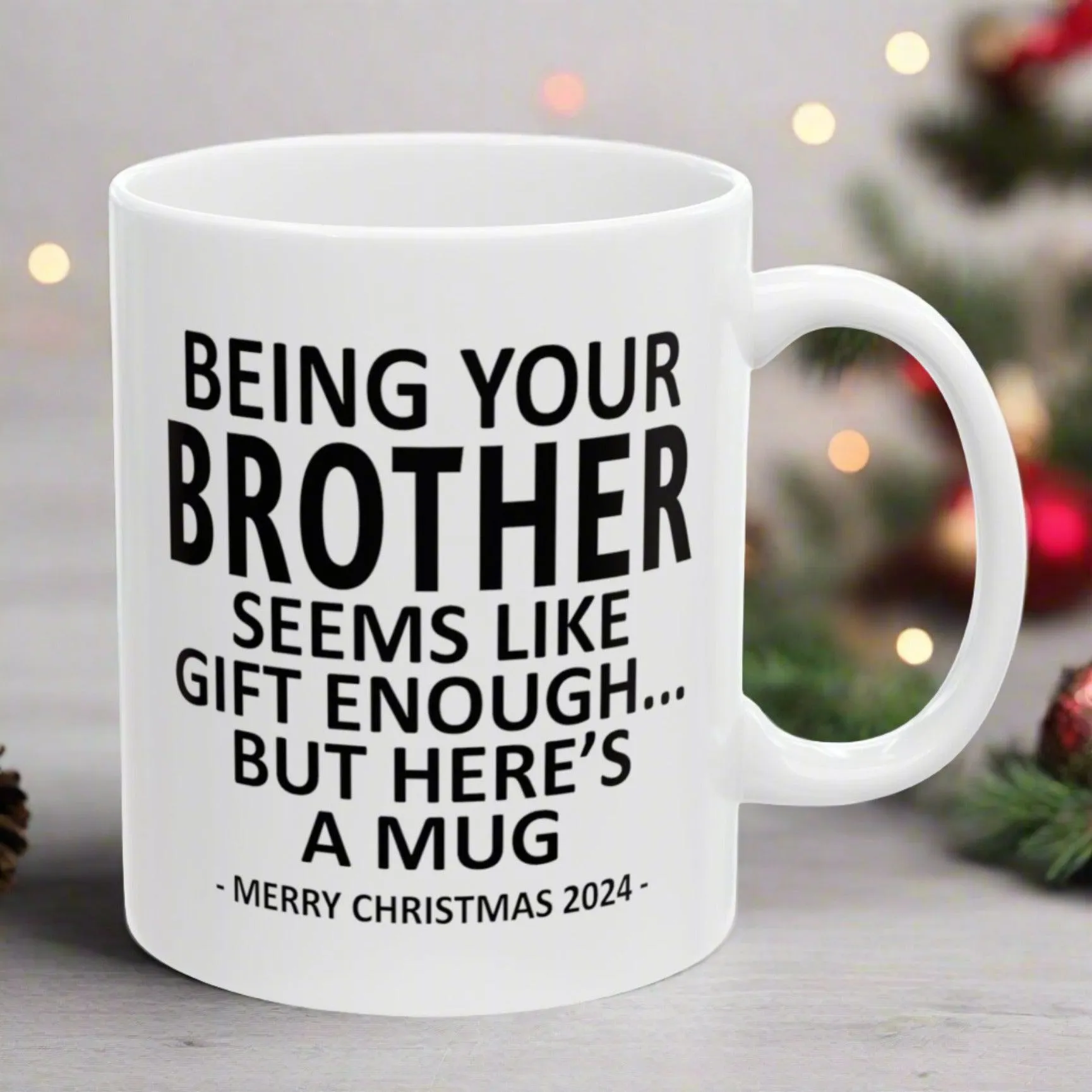 Being Your Brother Christmas Gift 2024 11oz Unique Coffee Cup Mug