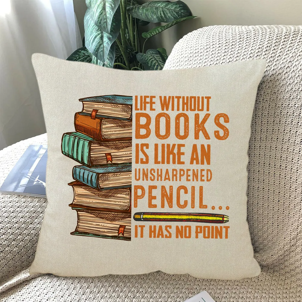 Life Without Books Is Like An Unsharpened Pencil It Has No Point Book Lovers Gift PIL109