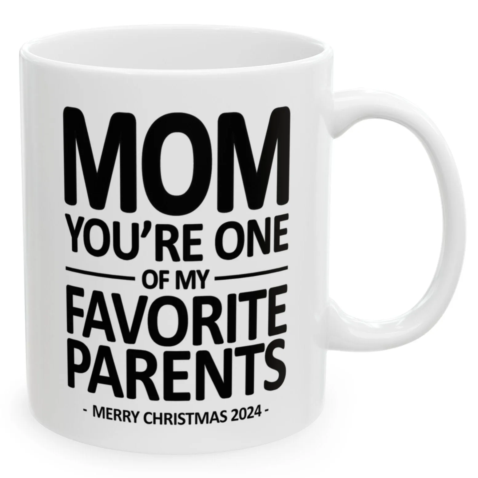 Mom You're One of My Favorite Parents Merry Christmas 2024 Gift 11oz Coffee Mug