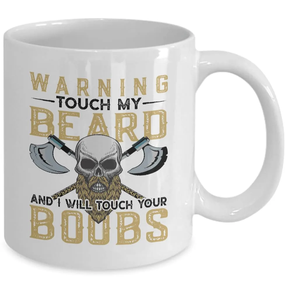 Warning Touch My Beard White Mug