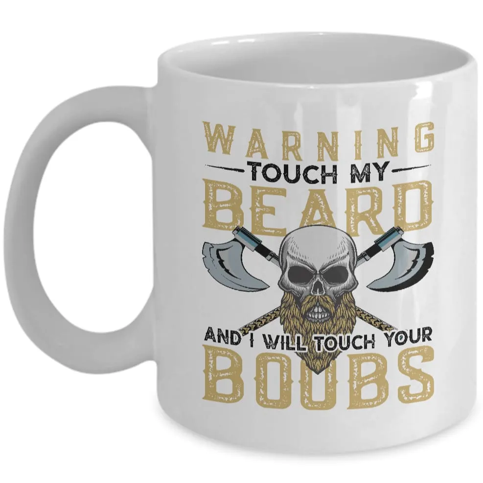 Warning Touch My Beard White Mug